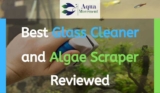 8 Best Aquarium Glass Cleaner and Algae Scraper (2023 Reviews)